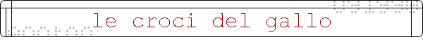 le croci del gallo